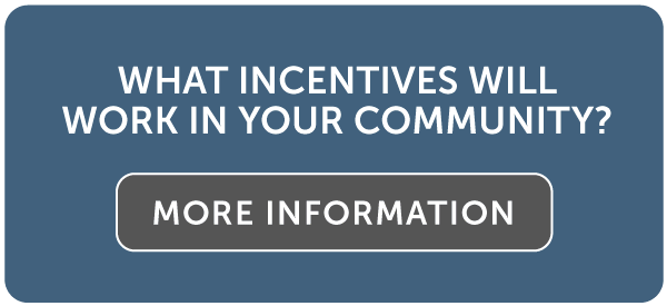 what incentives will work in your community