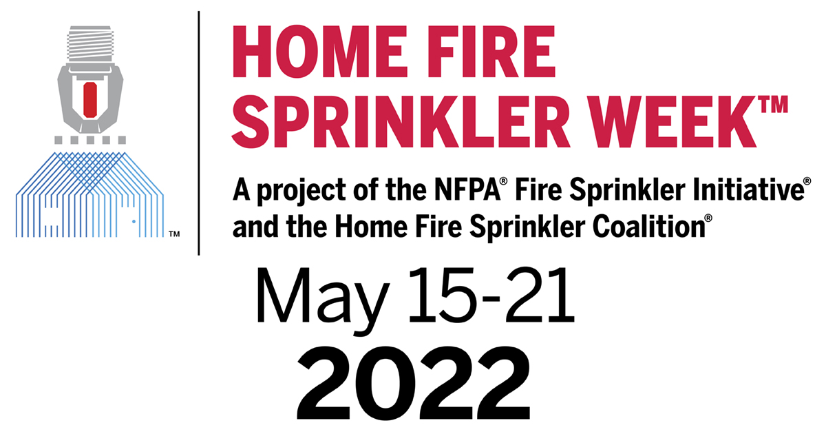 Home Fire Sprinkler Week 2022
