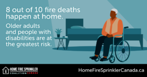 8 out of 10 fire deaths happen at home. Older adults and people with disabilities are at the greatest risk