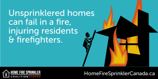 unsprinklered homes can fail in a fire.